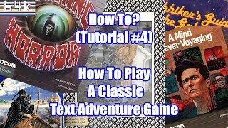 How-To (Tutorial #4 : How to play a Text Adventure Game)