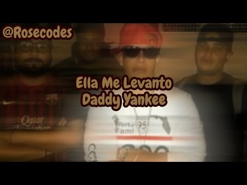 Ella me levanto - Daddy Yankee ( Letra )