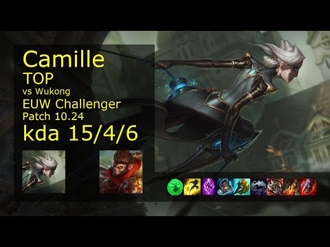 Camille Top vs Wukong - EUW Challenger 15/4/6 Patch 10.24 Gameplay