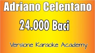 Adriano Celentano - 24.000 Baci ( Versione Karaoke Academy Italia)