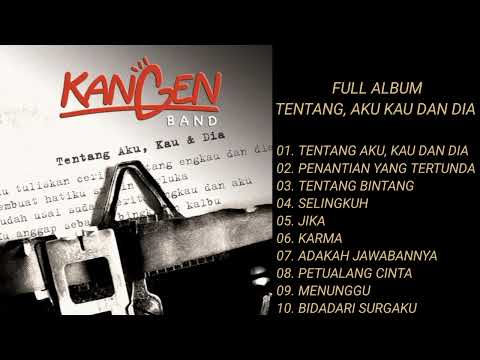 Full Album Tentang Aku, Kau dan Dia | Kangen Band