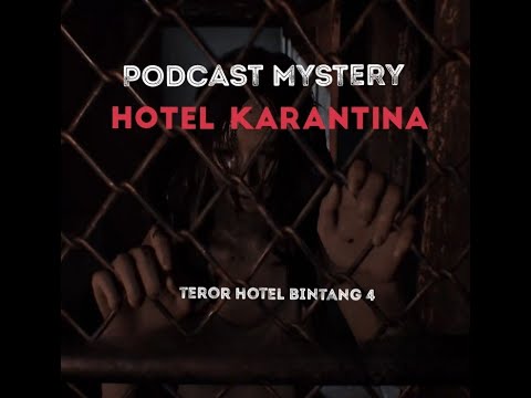 TEROR HOTEL KARANTINA | ib scary things podcast 👻👻👻