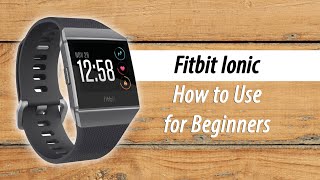 Fitbit Ionic for Beginners