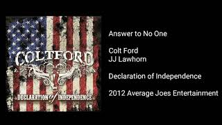 Colt Ford - Answer to No One (feat. JJ Lawhorn)
