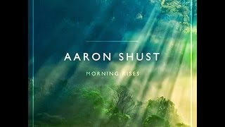 Aaron Shust- Satisfy (Lyric Video)