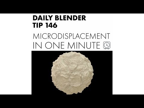 Daily Blender Tip 146 - Microdisplacement in one minute!