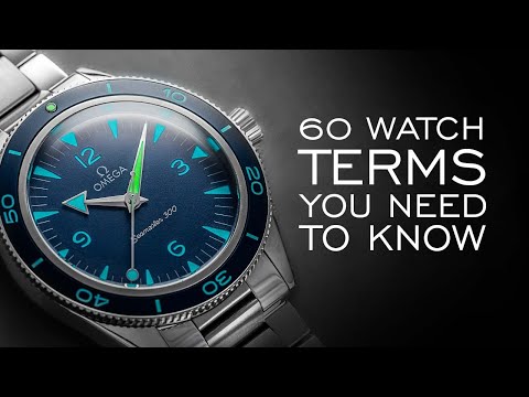 60 Watch Terms You Need to Know - A Crash Course in Watch Collecting Terminology (Part 2)