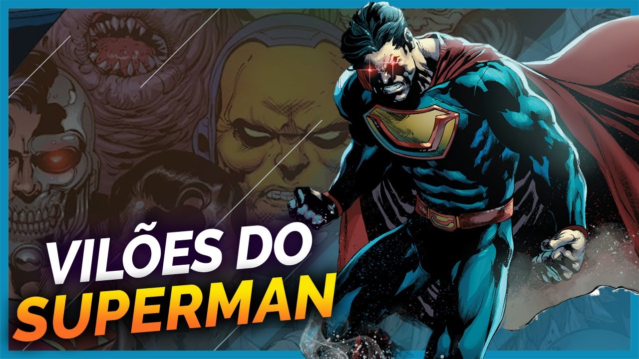 OS 10 MAIORES INIMIGOS DO SUPERMAN