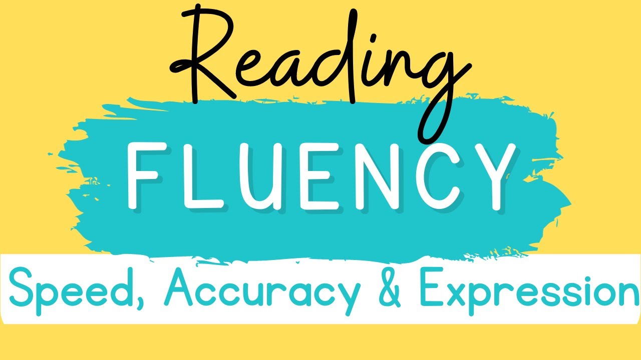 Reading Fluency: Speed, Accuracy, and Expression