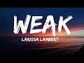 Larissa Lambert – Weak (Lyrics) (Cover) | I get so weak in the knees I can hardly speak