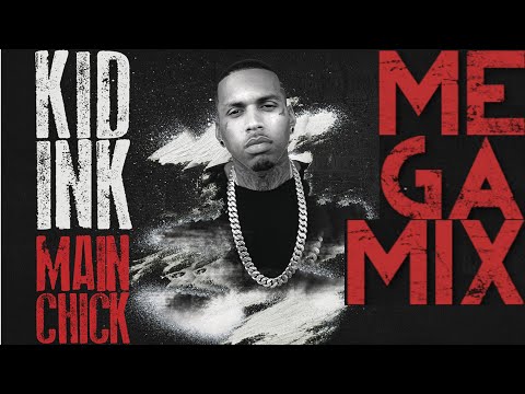 Kid Ink – Main Chick – MEGAMIX