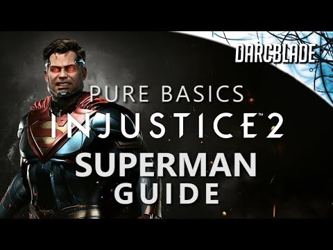 SUPERMAN GUIDE : Injustice 2 : Pure Basics