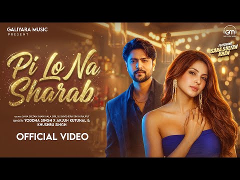 Pi Lo Na Sharab | ft.Sana Sultan Khan(Aala Girl)| Shivendra Singh Rajput | New Song | Galiyara Music