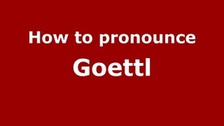 How to pronounce Goettl
