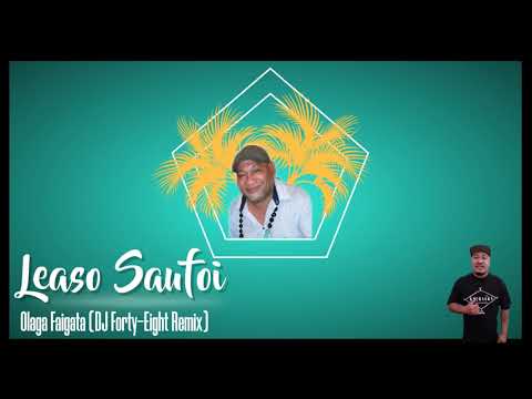 Leaso Saufoi - OLAGA FAIGATA (DJ Forty-Eight Remix)