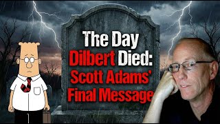 Scott Adams' Final Days: When a Genius Became Toxic