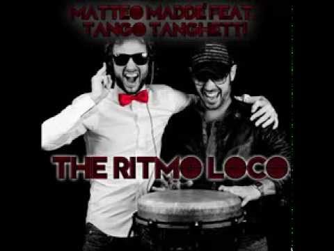 Matteo Madde feat. Tango Tanghetti - The Ritmo Loco (Berlin Sound Connection Club Remix Edit)