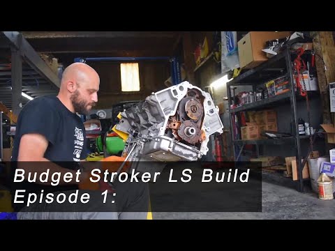 Building A Cheap Stroker LS! Episode 1: The Teardown