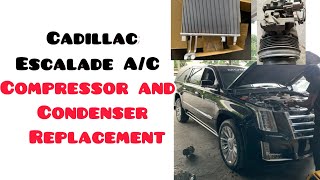 How to Remove and Replace a Cadillac  Escalade A/C Compressor and Condenser