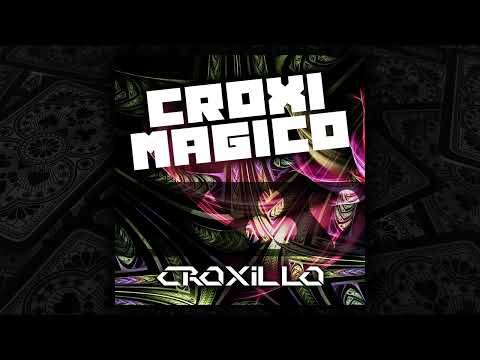 Croxillo - Croxi Magico (Original Mix)