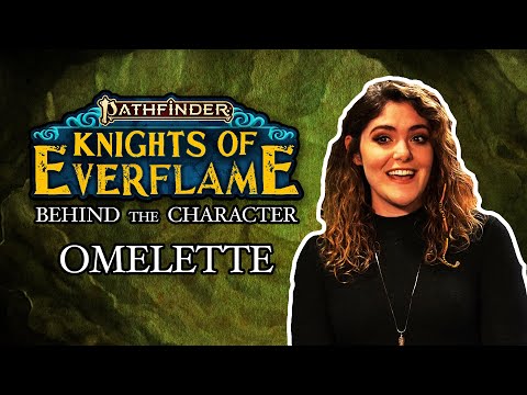 Knights of Everflame - Behind the Character: Omelette