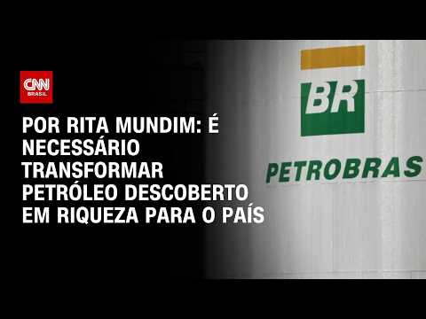 É necessário transformar petróleo descoberto em riqueza para o país; veja análise | HORA H