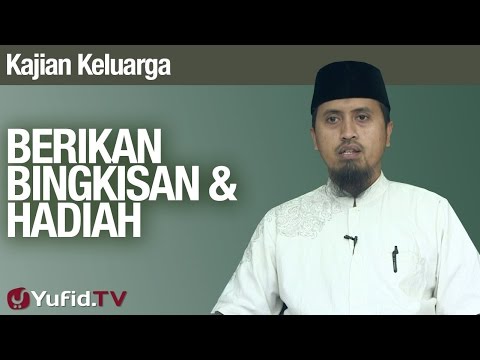 Kajian Fikih Pendidikan Anak: Berikan Bingkisan dan Hadiah - Ustadz Abdullah Zaen, MA Taqmir.com