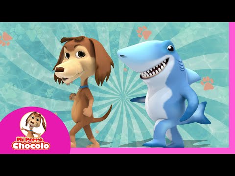 🦈 EL TIBURÓN y CHOCOLO 🐶 | CANCIONES INFANTILES | MÚSICA PARA JUGAR ♫