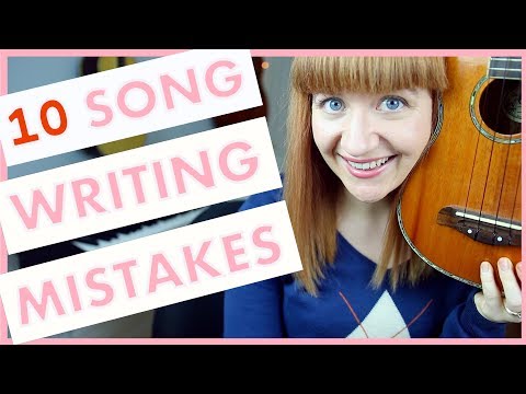 10 Songwriting Mistakes! (Songwriting 101)
