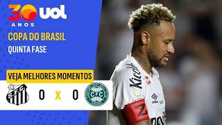 SANTOS 0 X 0 CORITIBA | MELHORES MOMENTOS | COPA DO BRASIL 2026 | QUINTA FASE