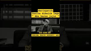 Download lagu Dibalik lagu Aku Harus Jujur Kerispatih #viral #shortsfeed #music mp3