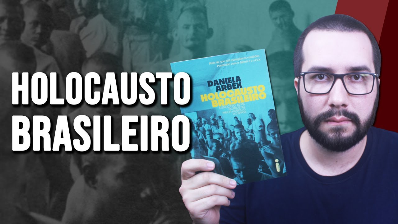 HOLOCAUSTO BRASILEIRO, de Daniela Arbex - Resenha