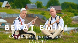 Berat Emini - Kenge Per Komandant Lala (Mahi Halili)