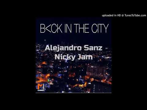 Alejandro Sanz Feat Nicky Jam - Back In The City (Audio + Letra)
