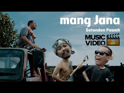 Mang Jana - Setonden Pawah (Official Music Video)