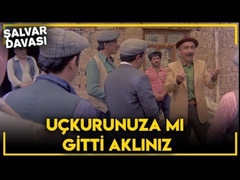Şalvar Davası - Tek Başına Avrat Görünce Aklınız mı Gitti:)