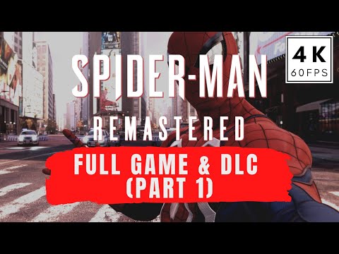 MARVEL'S SPIDER-MAN REMASTERED with all DLCs - FULL GAME PART 1 PC 4K 60FPS - No Commentary