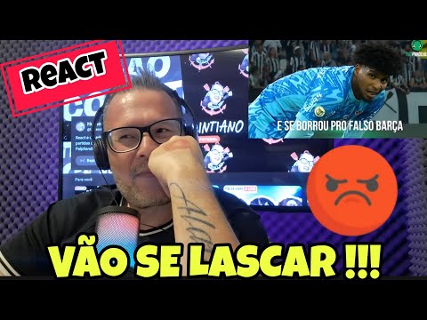REACT TO FUTPARÓDIAS: FAKE BARÇA 3X0 CORINTHIANS! GO TO HELL!!!