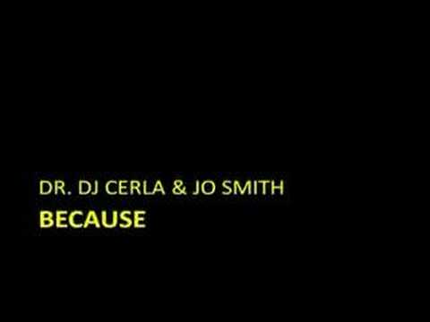 Dr. DJ Cerla & Jo Smith - Because