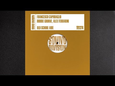 Francesco Capodaglio, Robbie Groove & Alex Ferrarini - Old School Vibe [Sound Division]