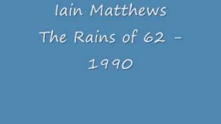 Iain Matthews  The Rains of 62 1990