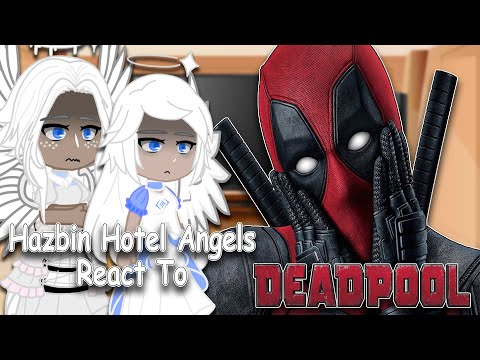 Hazbin Hotel Angels React to Deadpool [Part 2] Wade| Gacha Club | Full Video