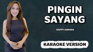 Download lagu KARAOKE VERSION | PINGIN SAYANG - HAPPY ASMARA mp3