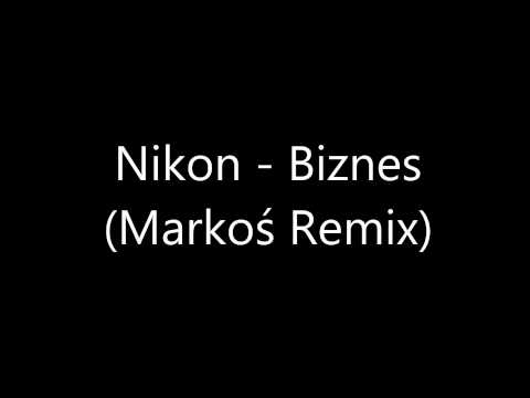 Nikon - Biznes (Markoś Remix)