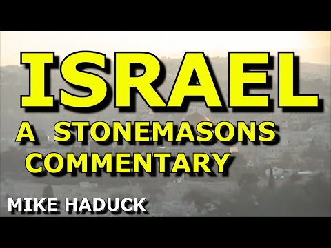 ISRAEL TOUR (a stonemasons commentary) Mike Haduck