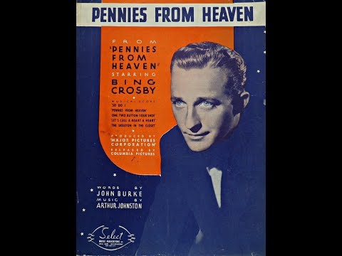 Pennies From Heaven ~ Bing Crosby (1936)