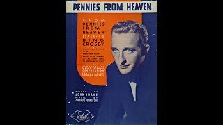 Pennies From Heaven ~ Bing Crosby (1936)