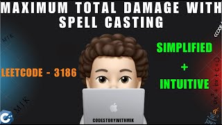 Maximum Total Damage With Spell Casting | 2 Approaches | Detailed | Leetcode 3186 | codestorywithMIK