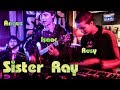 Sister Ray performed by Angus Knight, Isaac Wood and Rosy Bones Easycome Acoustic.