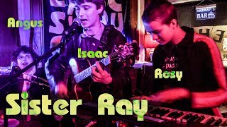 Sister Ray performed by Angus Knight, Isaac Wood and Rosy Bones Easycome Acoustic.